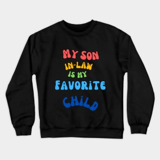 My Son In Law The Beloved Addition to Our Family Crewneck Sweatshirt